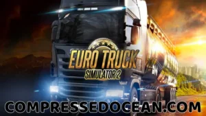 Euro Truck Simulator 2 Highly Compressed